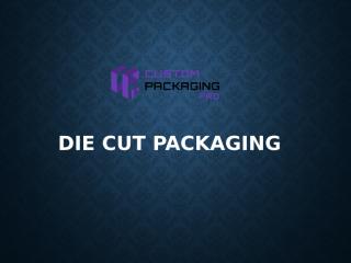 Die Cut Packaging (4).pptx