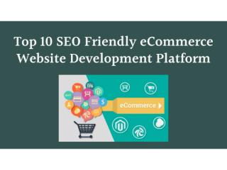 Top 10 SEO Friendly eCommerce Website Development Platform.pptx
